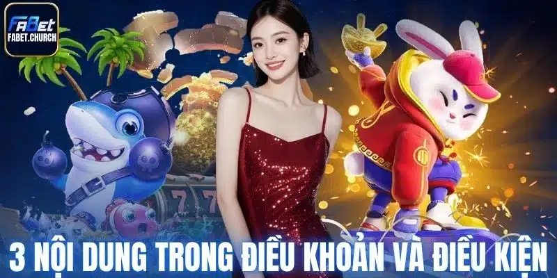 3 nội dung chính trong điều khoản và điều kiện Fabet