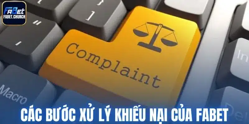 Các bước xử lý khiếu nại của nhà cái Fabet