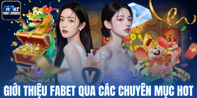 Giới thiệu Fabet qua các chuyên mục HOT