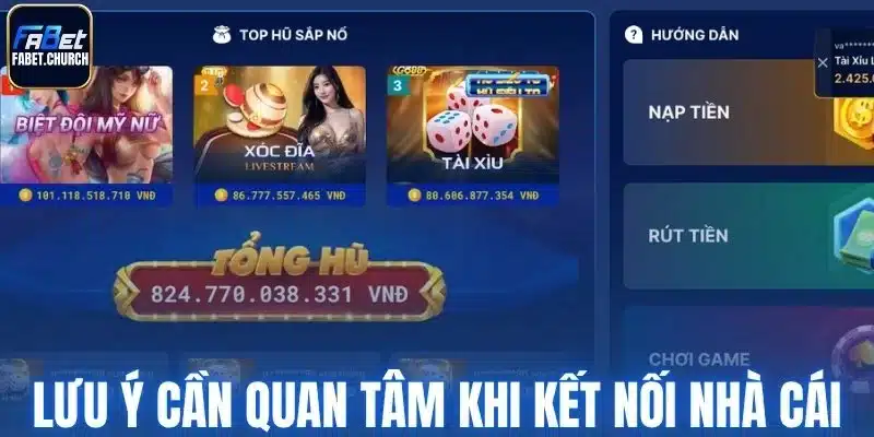 Một số lưu ý cần quan tâm khi kết nối nhà cái
