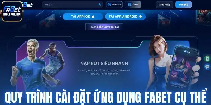 Quy trình cài đặt ứng dụng Fabet cụ thể
