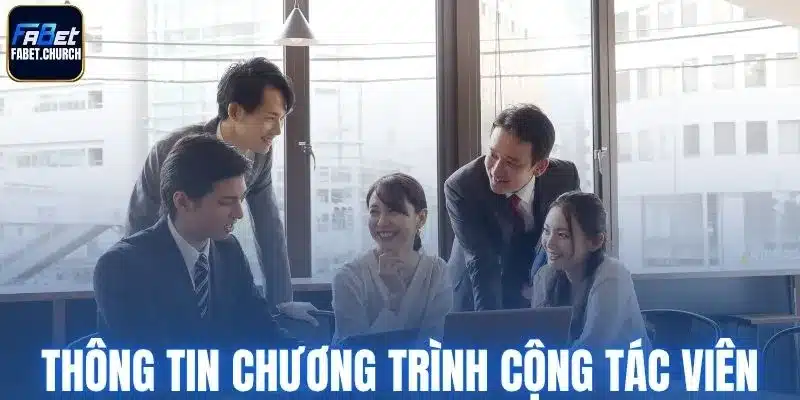 Thông tin chương trình trở thành cộng tác viên Fabet