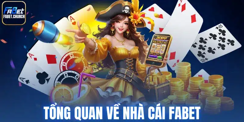 Tổng quan về nhà cái Fabet